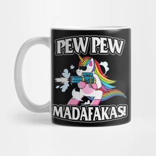 Pew pew madafakas! unicorn guns funny gift Mug